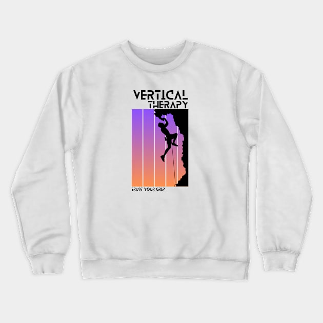 Vertical Therapy - Trust your grip | Climbers | Climbing | Rock climbing | Outdoor sports | Nature lovers | Bouldering Crewneck Sweatshirt by Punderful Adventures